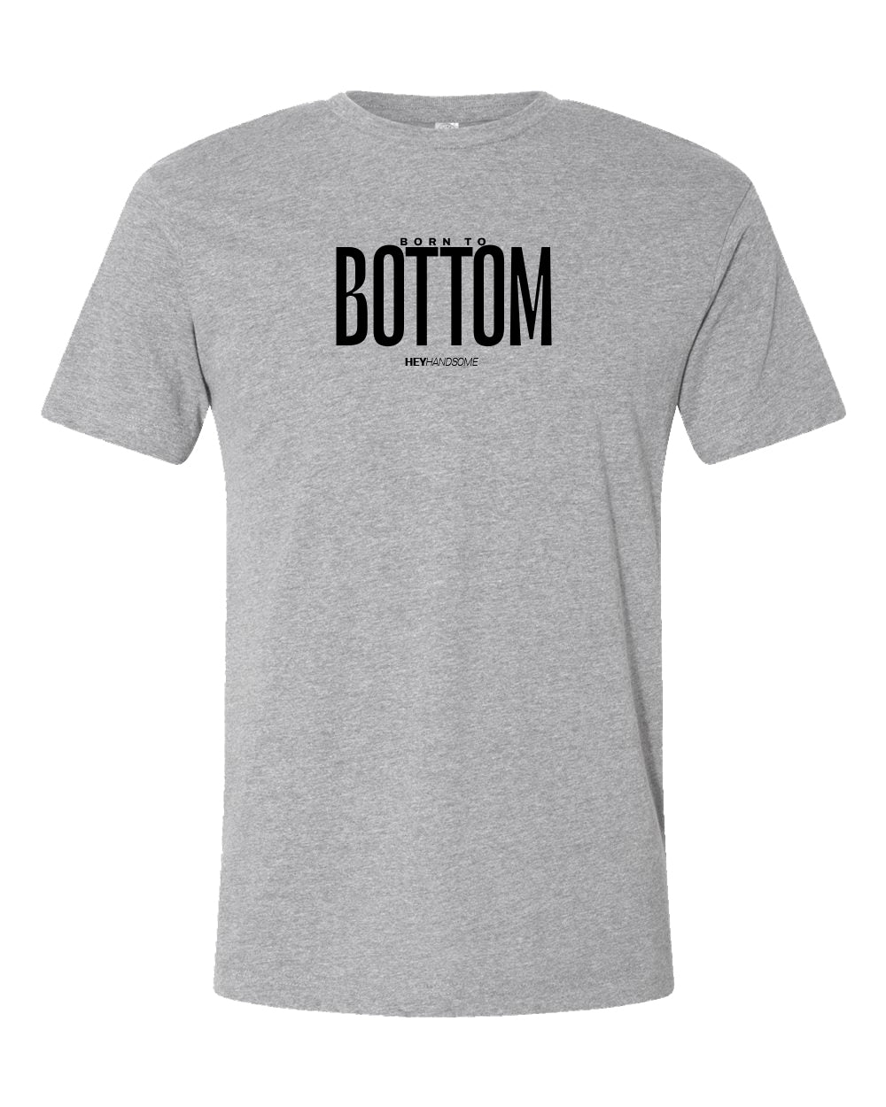 Born to Bottom T-Shirt and Tank