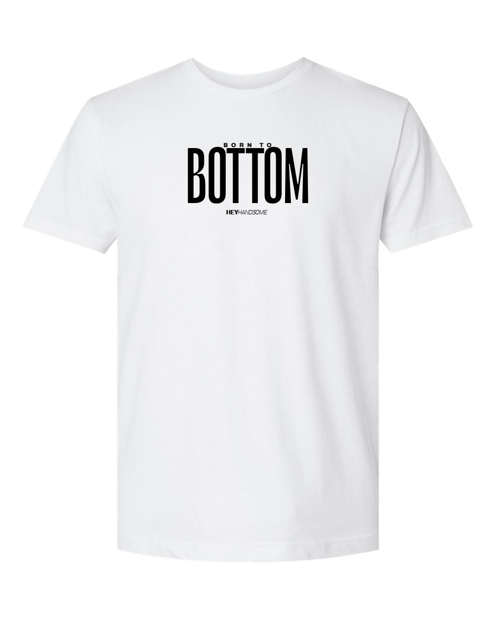 Born to Bottom T-Shirt and Tank