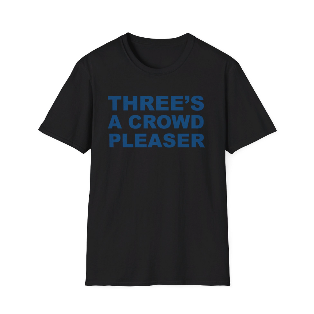 Crowd Pleaser T-Shirt