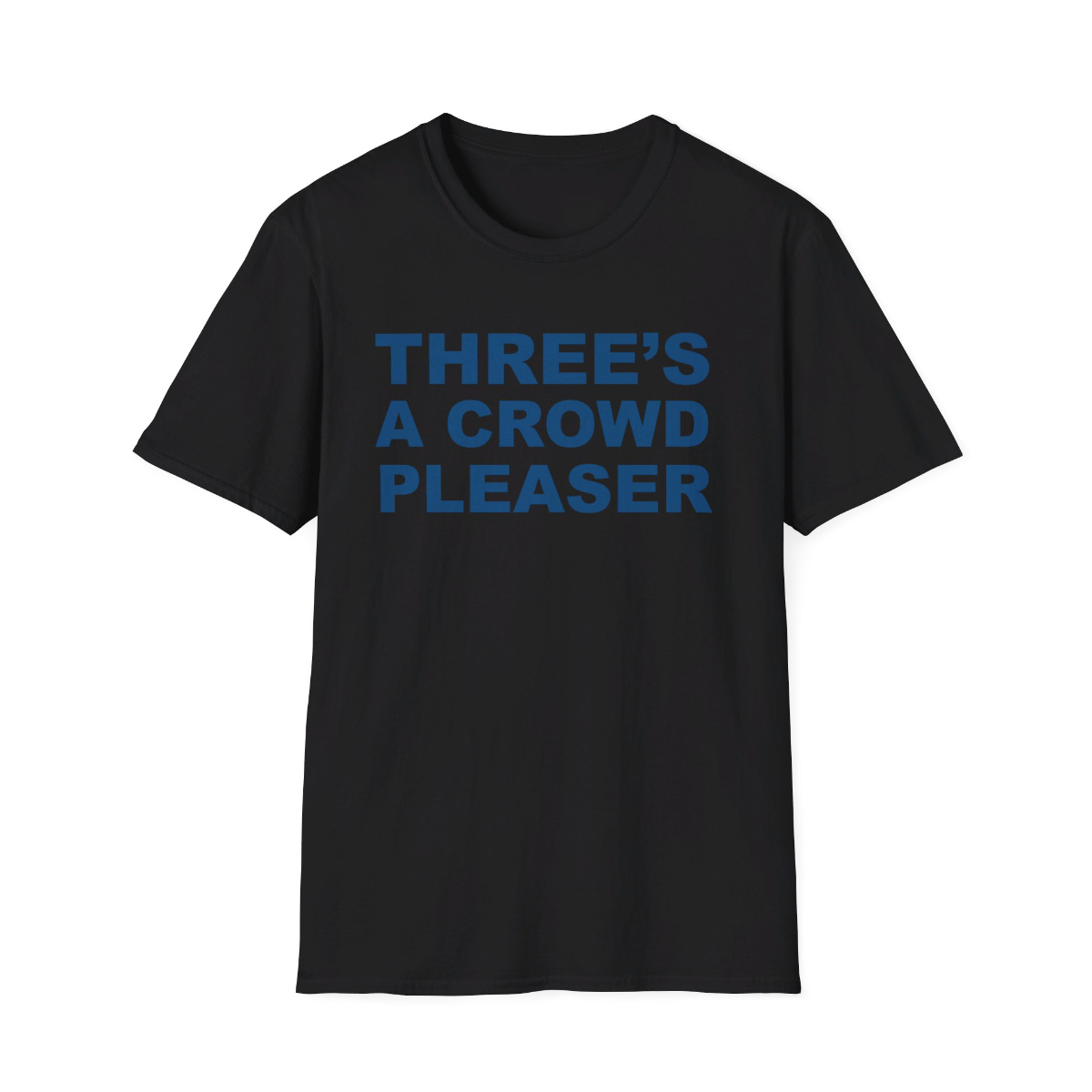 Crowd Pleaser T-Shirt