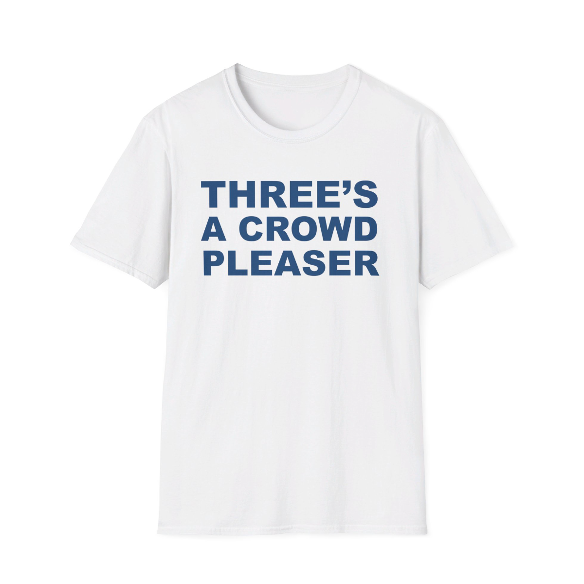 Crowd Pleaser T-Shirt