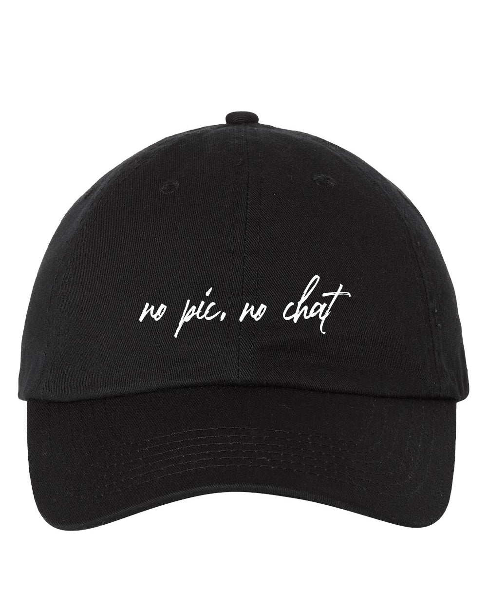 No Pic, No Chat - Dad Hat