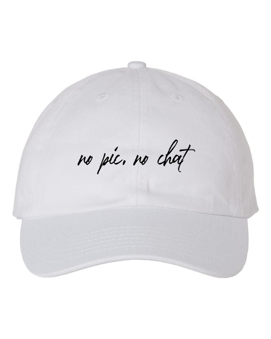 No Pic, No Chat - Dad Hat