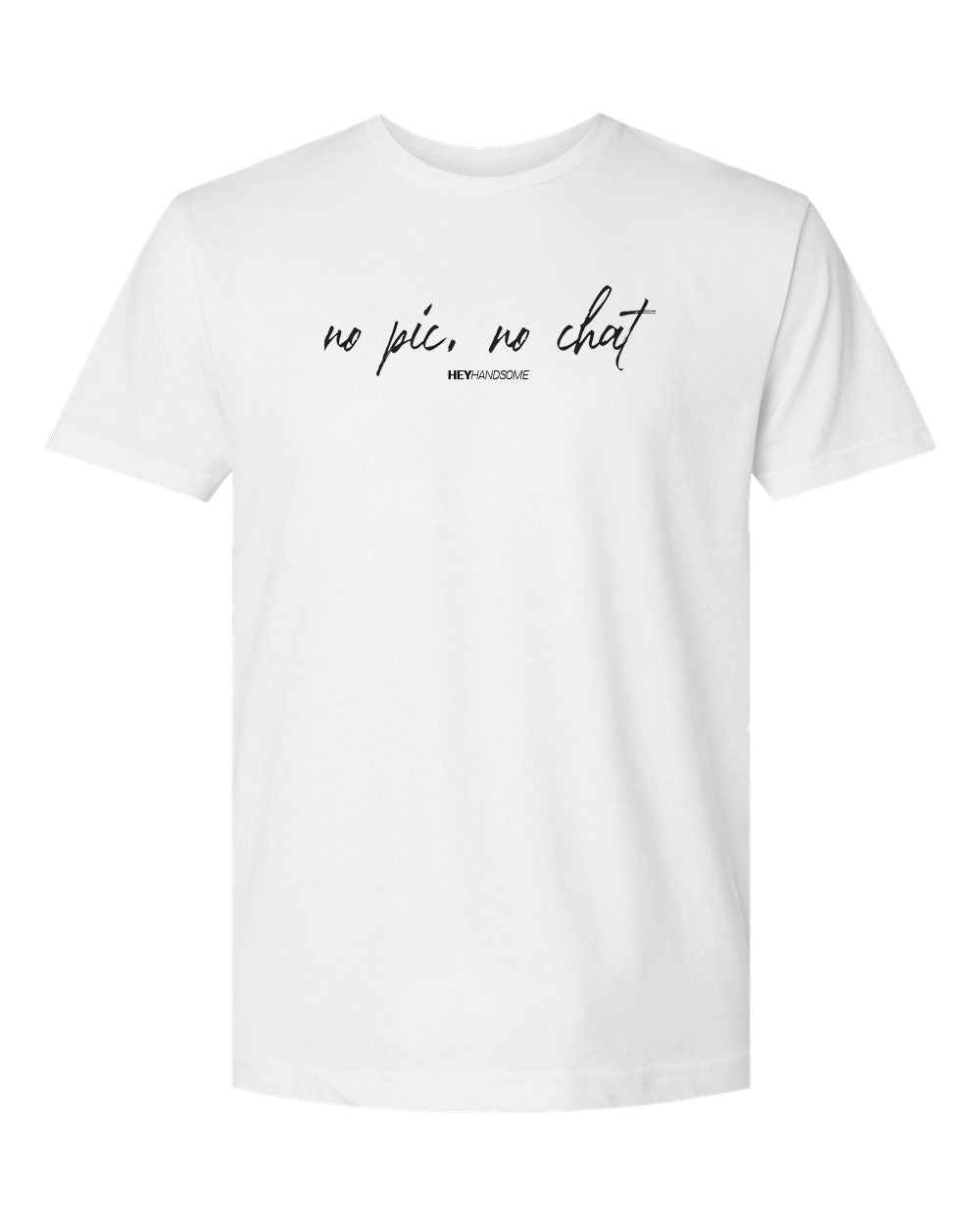 No Pic, No Chat T-Shirt and Tank