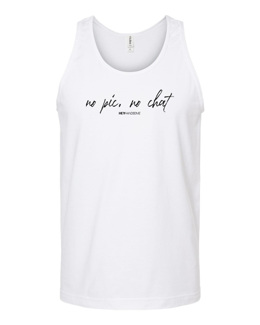 No Pic, No Chat T-Shirt and Tank