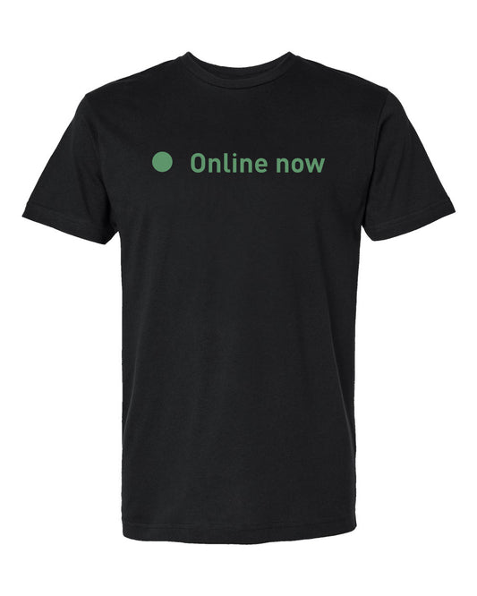 Online Now T-Shirt and Tank