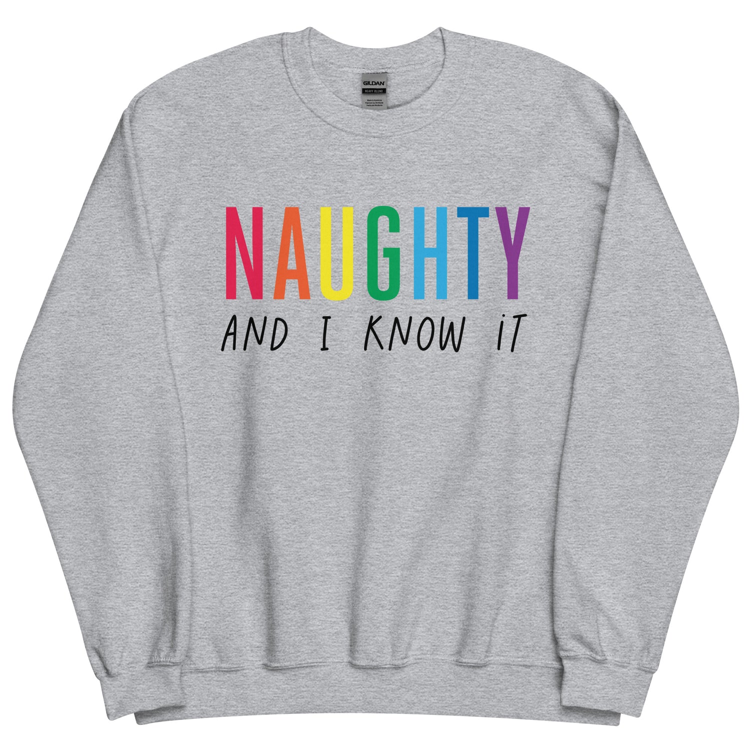 Naughty and I Know It Sweatshirt